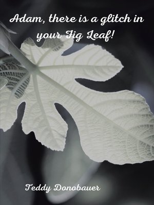 cover image of Adam, There Is a Glitch in Your Fig Leaf!